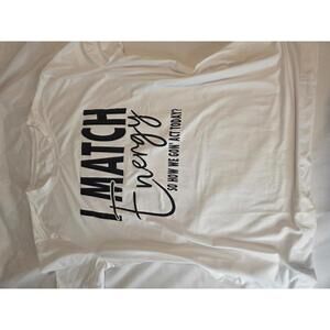 White Graphic T-Shirt with 'I Match Energy' Print